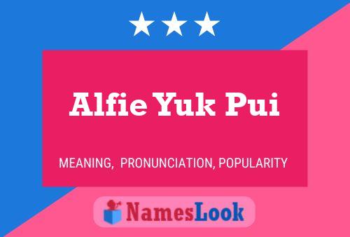 Póster del nombre Alfie Yuk Pui