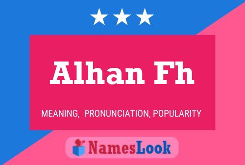 Póster del nombre Alhan Fh