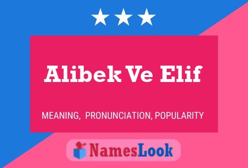 Póster del nombre Alibek Ve Elif