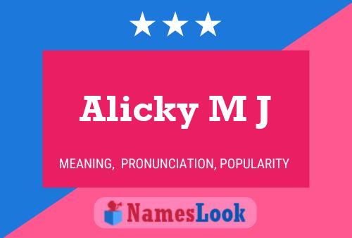 Póster del nombre Alicky M J