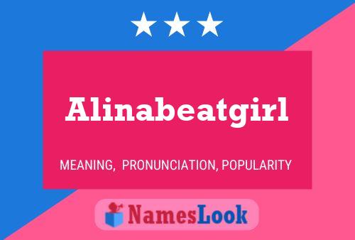 Póster del nombre Alinabeatgirl