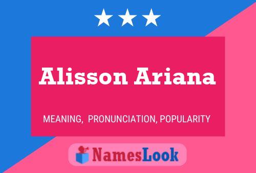 Póster del nombre Alisson Ariana