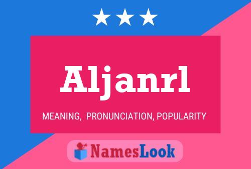 Póster del nombre Aljanrl