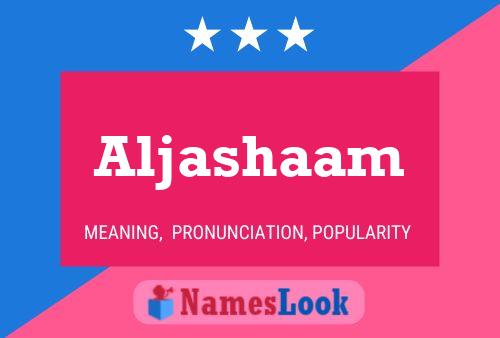 Póster del nombre Aljashaam