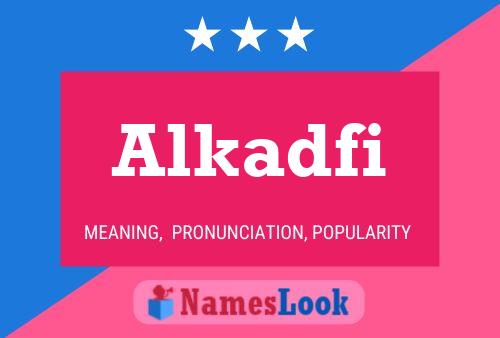 Póster del nombre Alkadfi