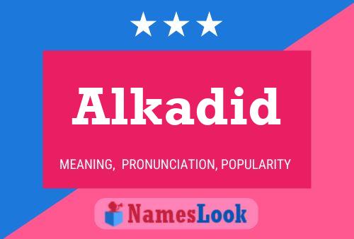 Póster del nombre Alkadid