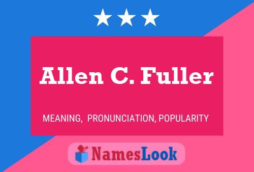 Póster del nombre Allen C. Fuller