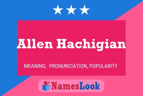 Póster del nombre Allen Hachigian