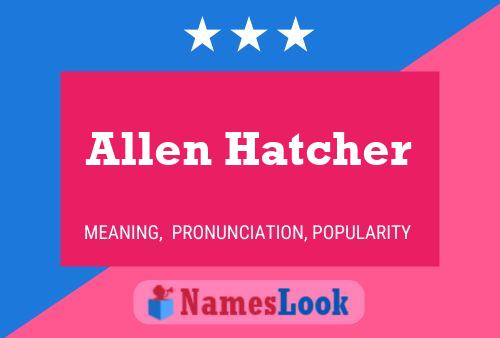 Póster del nombre Allen Hatcher