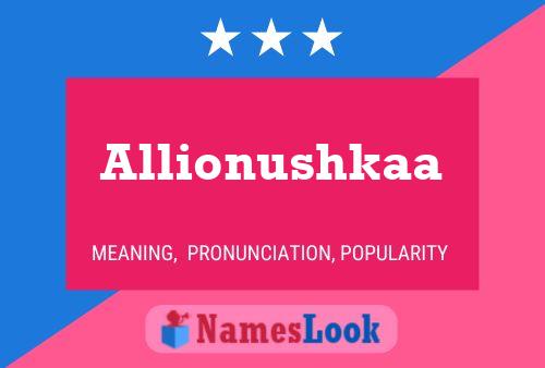 Póster del nombre Allionushkaa