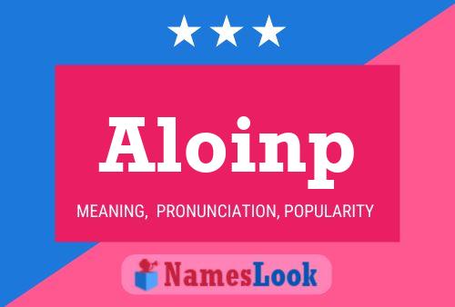 Póster del nombre Aloinp