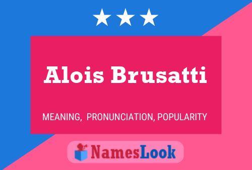 Póster del nombre Alois Brusatti