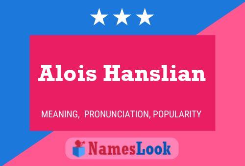 Póster del nombre Alois Hanslian