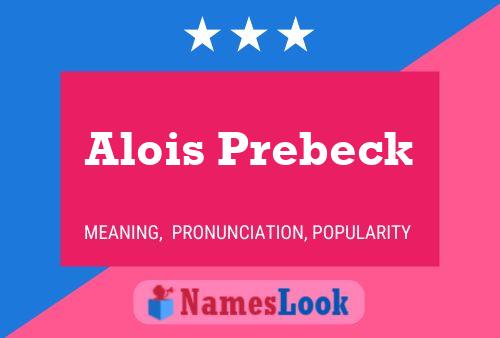 Póster del nombre Alois Prebeck