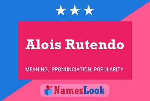 Póster del nombre Alois Rutendo