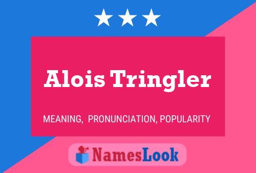 Póster del nombre Alois Tringler