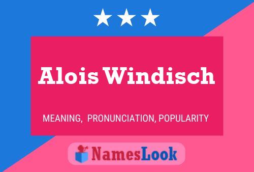 Póster del nombre Alois Windisch