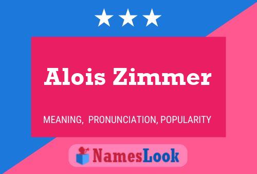 Póster del nombre Alois Zimmer