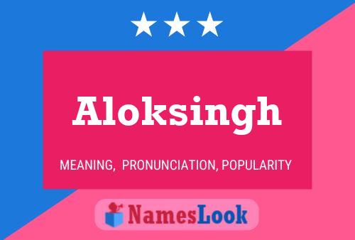 Póster del nombre Aloksingh