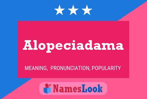 Póster del nombre Alopeciadama