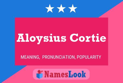 Póster del nombre Aloysius Cortie