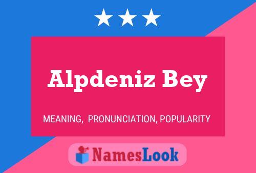 Póster del nombre Alpdeniz Bey