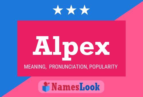 Póster del nombre Alpex