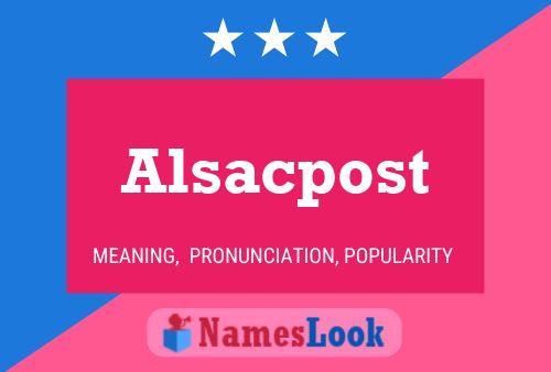 Póster del nombre Alsacpost