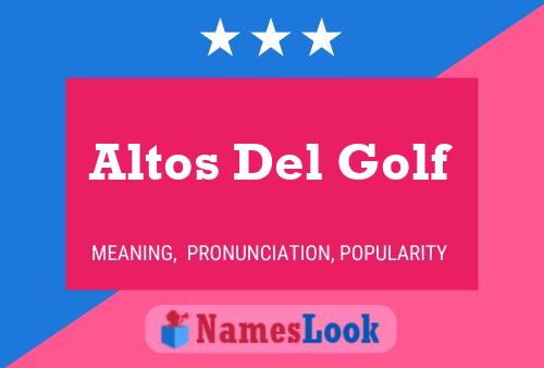 Póster del nombre Altos Del Golf