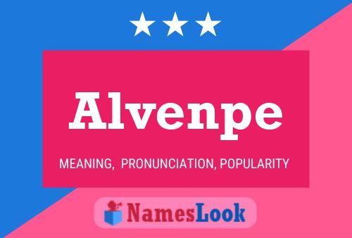 Póster del nombre Alvenpe