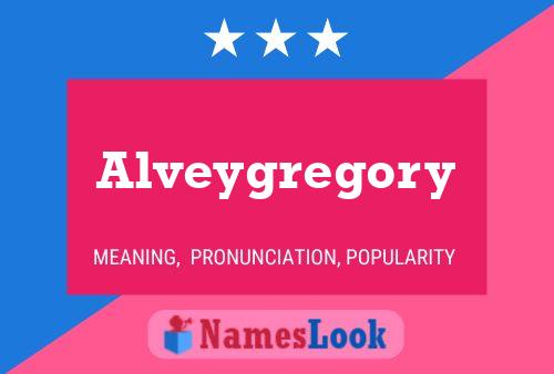 Póster del nombre Alveygregory