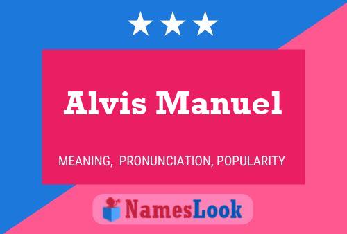 Póster del nombre Alvis Manuel