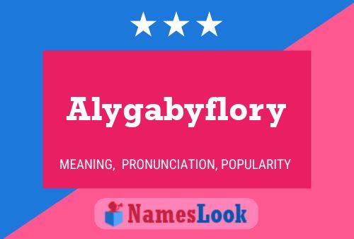 Póster del nombre Alygabyflory