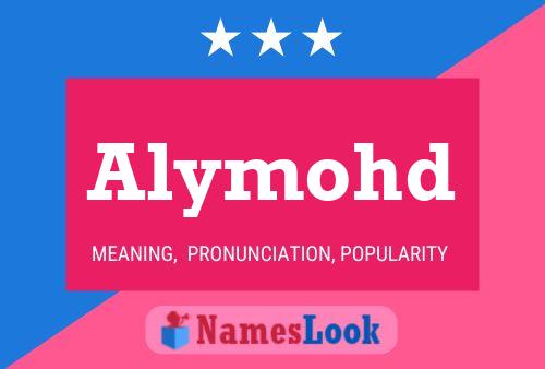 Póster del nombre Alymohd