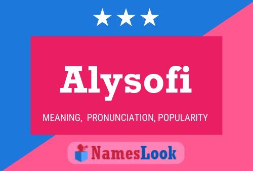 Póster del nombre Alysofi