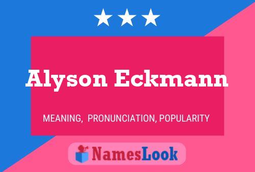 Póster del nombre Alyson Eckmann