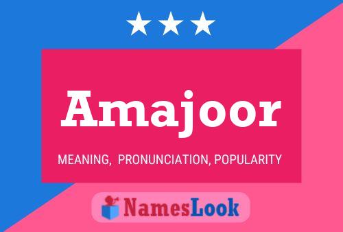 Póster del nombre Amajoor