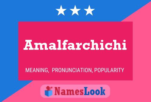 Póster del nombre Amalfarchichi