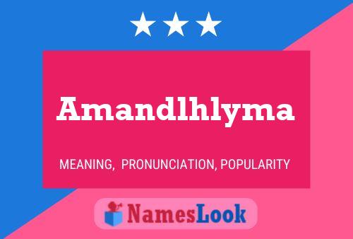 Póster del nombre Amandlhlyma