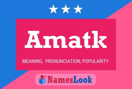 Póster del nombre Amatk