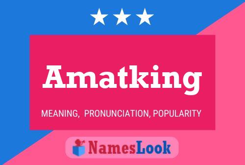 Póster del nombre Amatking