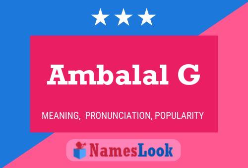 Póster del nombre Ambalal G