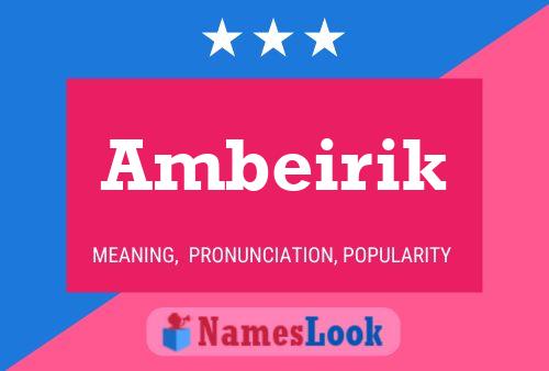 Póster del nombre Ambeirik