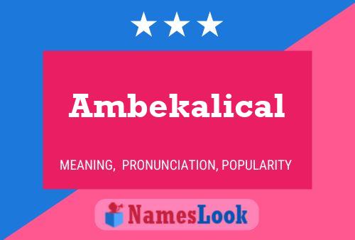 Póster del nombre Ambekalical