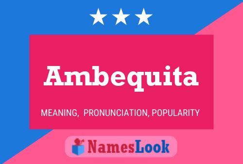 Póster del nombre Ambequita