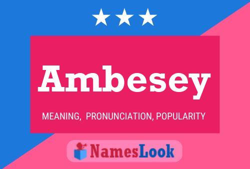 Póster del nombre Ambesey