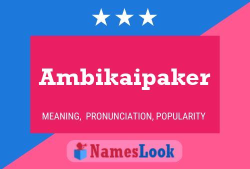 Póster del nombre Ambikaipaker