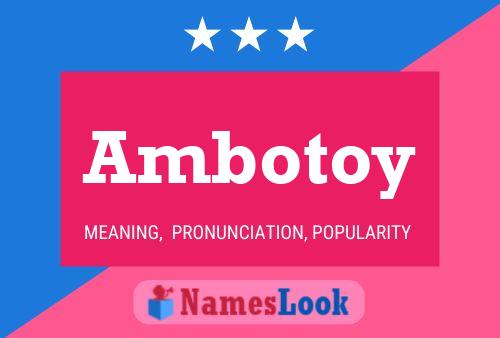 Póster del nombre Ambotoy