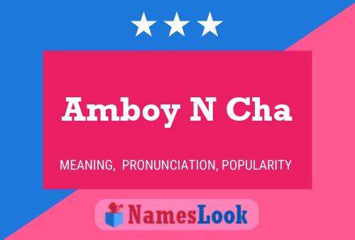 Póster del nombre Amboy N Cha