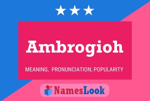 Póster del nombre Ambrogioh